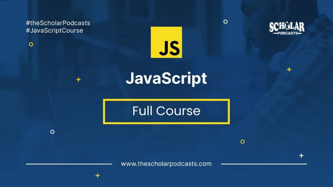 Java Script Full Course - The Scholar Podcasts